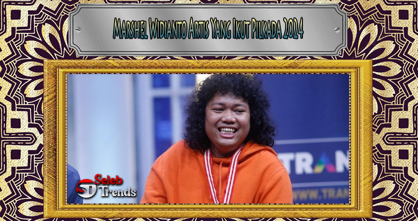 Marshel Widianto Artis Yang Ikut Pilkada 2024